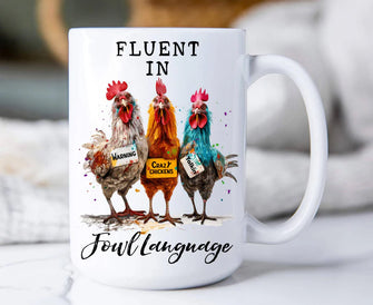 "Fluent in Fowl Language" Funny Saying 15 oz Coffee Mug