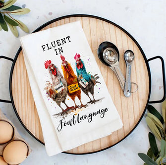 Fluent in Fowl Language Funny Saying Flour Sack Tea Towel